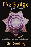 The Badge Part Two - More Thoughts From a Retired State Trooper