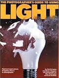 The Photographers Guide to Using Light