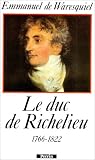 Le duc de Richelieu, 1766-1822