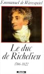 Le duc de Richelieu, 1766-1822