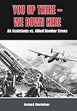 You up there ― we down here : anti-aircraft assistants vs. allied bomber crews