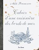 Livres Recette de Poissons et Fruits de mer - Cahier d'une Cuisiniere des Bords de Mer