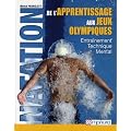 Natation - de l'Apprentissage aux Jeux Olympiques