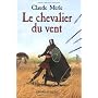 Le chevalier du vent de Claude Merle