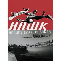 Hawk. Beruf: Skateboarder