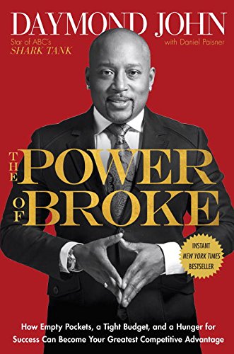 Download The Power of Broke: How Empty Pockets, a Tight Budget, and a Hunger for Success Can Become Your Greatest Competitive Advantage