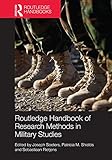 Routledge handbook of research methods in military studies
