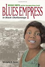 Blues Empress in Black Chattanooga: Bessie Smith and the Emerging Urban South