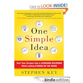 One Simple Idea : Turn Your Dreams into a Licensing Goldmine While Letting Others Do the Work