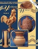 Collectors Guide To Yellow Ware (Collector's Guide to Yellow Ware)