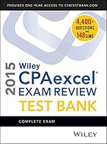 Wiley CPAexcel Exam Review 2015 Test Bank: Complete Exam Wiley CPAexcel Exam Review 2015 Test Bank: Complete Exam