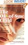 The Out-of-Sync Child: Recognizing and Coping with Sensory Integration Dysfunction
