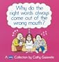 Why Do the Right Words Always Come Out of the Wrong Mouth?