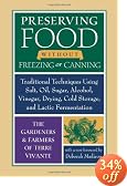 Preserving Food without Freezing or Canning: Traditional Techniques Using Salt, Oil, Sugar, Alcohol, Vinegar, Drying, Cold Storage, and Lactic Fermentation