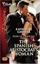 The Spanish Aristocrat's Woman (Silhouette Desire)