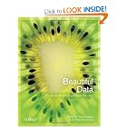 Beautiful Data: The Stories Behind Elegant Data Solutions by ToSegaran and Jeff Hammerbacher