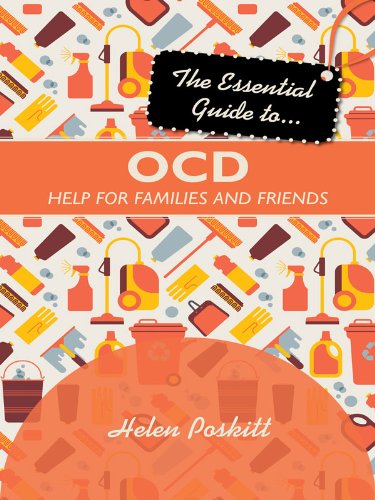 The Essential Guide to OCD: Help for Families and Friends (Essential Guides)