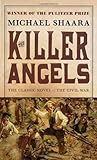 The Killer Angels: The Classic Novel of the Civil War (Civil War Trilogy)