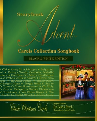 Storybook Advent Carols Collection Songbook: Lyrics and History of the Songs on the Storybook Advent Carols Collections Vol 1 and Vol 2, American & British Classic Christmas Carols