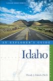 Idaho: An Explorer s Guide (Explorer s Guide Idaho)
