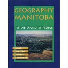 The Geography of Manitoba: Its Land and its People