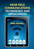 Near field communications technology and applications