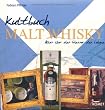 Kultbuch Malt Whisky: Alles �ber das Wasser des Lebens