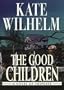 The Good Children [With Earbuds] (Playaway Adult Fiction)