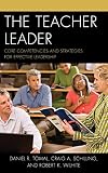 ISBN 9781475807448 product image for The Teacher Leader: Core Competencies and Strategies for Effective Leadership (T | upcitemdb.com