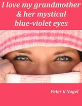 Click to Download Free Kindle Book -> I love my grandmother & her mystical blue-violet eyes (Alicia Adventure Short Story Series)