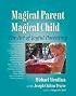 Magical Parent Magical Child: The Art of Joyful Parenting