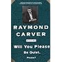 Will You Please Be Quiet, Please?: Stories