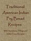 Traditional American Indian Fry Bread Recipes