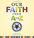 Our Faith from A to Z
