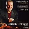 Rachmaninoff, Prokofiev, and Mussorgsky, Played By Garrick Ohlsson