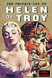 THE PRIVATE LIFE OF HELEN OF TROY