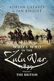 Who`s Who in the Zulu War 1879, Vol. 1: The British
