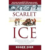 Scarlet Ice - The Story of Minnesota High School Hockey Player John Janavaras and the Team He Loved ~ Roger Dier