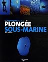 Le guide complet de la plong&eacute;e sous-marine