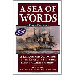 A Sea of Words, 2nd Edition, Revised: A Lexicon and Companion to the Complete Seafaring Tales of Patrick O'Brian