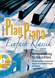 Play Piano &ndash; Einfach Klassik mit 2 CD's: Notensammlung f&uuml;r Klassikfans