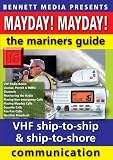 Mayday! Mayday!  The Mariners` Guide to VHF Ship-to-Ship, Ship-to-Shore Communication