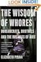 The Wisdom of Whores: Bureaucrats, Brothels and the Business of AIDS