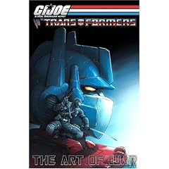 G.i. Joe Vs. the Transformers III: The Art of War (G. I. Joe (Graphic Novels))