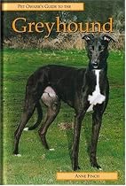 Pet Owner's Guide to Greyhounds (Pet owner's guide series)