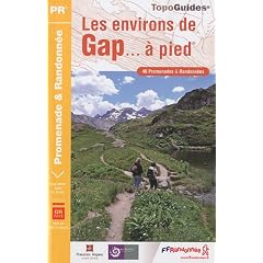 Les environs de Gap � pied : 46 promenades et randonn�es, le GR de Pays Tour du Vieux-Chaillol