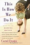  : This Is How We Do It: A Practical Guide for the Working Mother