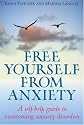 Free Yourself from Anxiety: A Self-help Guide to Overcoming Anxiety Disorders