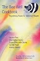 The Bee Well Cookbook: Nourishing Foods For Sensitive People (Volume 1)