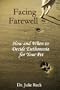 Facing Farewell - A Guide for Making End of Life Decisions for Your Pet